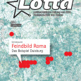 Die Winterausgabe 2013/2014 der LOTTA – Antifaschistische Zeitung aus NRW, Rheinland-Pfalz und Hessen ist da! Schwerpunkt ist das Thema “Feindbild Roma” ...
